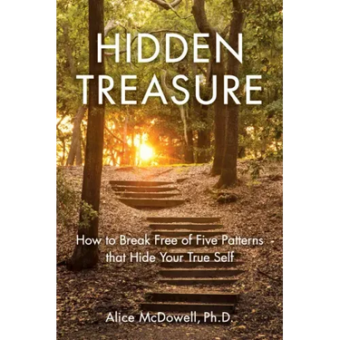 Hidden Treasure: How to Break Free of Five Patterns That Hide Your True Self