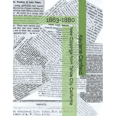 New Clippings from Tahoe City, California: 1863-1880