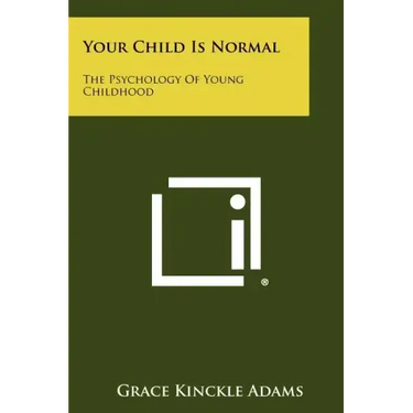 Your Child Is Normal: The Psychology of Young Childhood