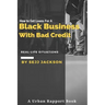 How To Get Loans For A Black Business With Bad Credit: Learn Alternative Channels To Get Funding