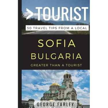 Greater Than a Tourist - Sofia Bulgaria: 50 Travel Tips from a Local