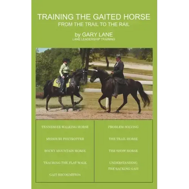 Training the Gaited Horse: From the Trail to the Rail