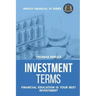 Investment Terms - Financial Education Is Your Best Investment