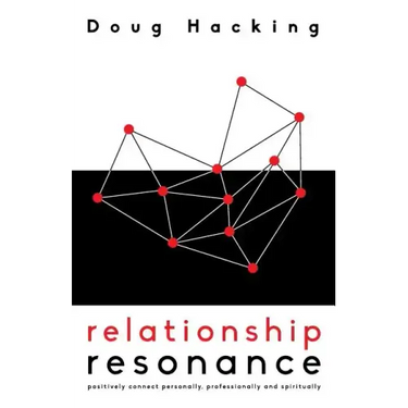 Relationship Resonance: Positively connect personally, professionally and spiritually