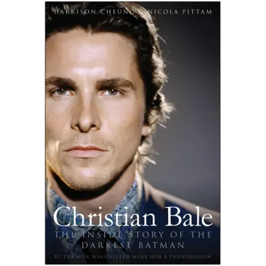 Christian Bale: The Inside Story of the Darkest Batman