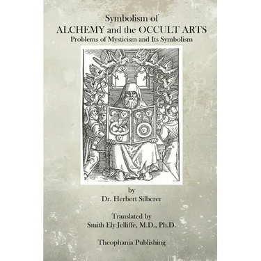 Symbolism of Alchemy and the Occult Arts: Problems of Mysticism and Its Symbolism