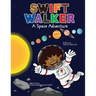 Swift Walker: A Space Adventure