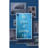 The Grace of Getting Up: Stories and Words of Encouragement for the Weary, Christ-Following Momma
