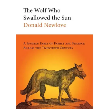 The Wolf Who Swallowed the Sun: A Jungian Fable of Family and Finance Across the Twentieth Century