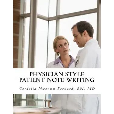 Physician Style Patient Note Writing: Tips & tricks on Patient Note writing for physicians
