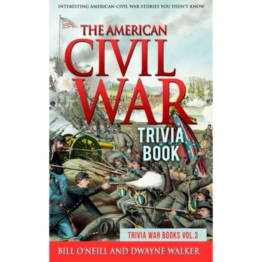 The American Civil War Trivia Book: Interesting American Civil War Stories You Didn't Know