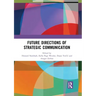 Future Directions of Strategic Communication