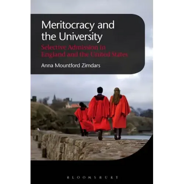 Meritocracy and the University: Selective Admission in England and the United States