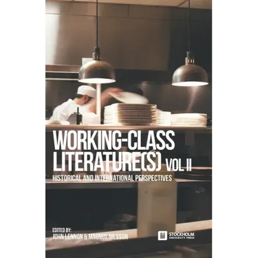 Working-Class Literature(s): Historical and International Perspectives. Volume 2