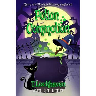 Potion Commotion (Book 1): Merry and Moody Witch Cozy Mysteries