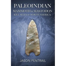 Paleoindian Mammoth and Mastodon Kill Sites of North America