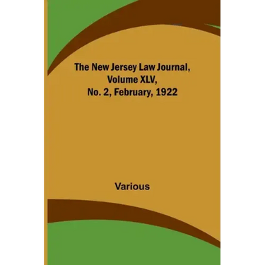 The New Jersey Law Journal, Volume XLV, No. 2, February, 1922