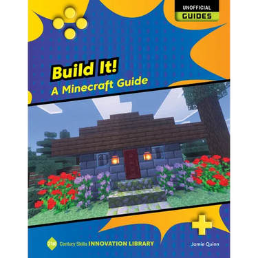 Build It!: A Minecraft Guide