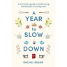 A Year to Slow Down: A Christian Guide to Embracing Handmade & Homegrown