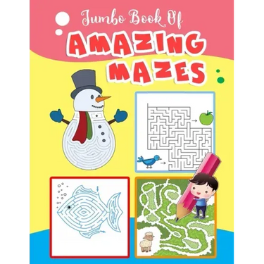 Jumbo Book Of Amazing Mazes: Maze Puzzles Book For Kids 4-8, 8-12