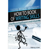 How to Book of Writing Skills: Words at Work: Letters, email, reports, resumes, job applications, plain english