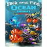 Seek and Find - Ocean Animals Book for Kids: Look and Find Books For Kids Ages 2-5 year old Under The Sea Activity Book For Childrens