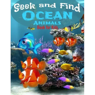 Seek and Find - Ocean Animals Book for Kids: Look and Find Books For Kids Ages 2-5 year old Under The Sea Activity Book For Childrens