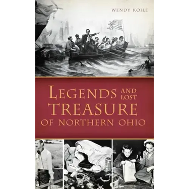 Legends and Lost Treasure of Northern Ohio