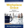 Workplace Grace: Becoming a Spiritual Influence at Work