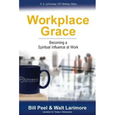 Workplace Grace: Becoming a Spiritual Influence at Work