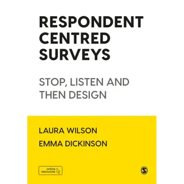 Respondent Centred Surveys: Stop, Listen and then Design