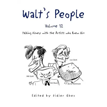 Walt's People - Volume 12: Talking Disney with the Artists who Knew Him