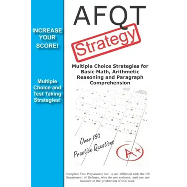 AFQT Strategy: Multiple Choice Strategies for Basic Math, Arithmetic Reasoning and Paragraph Comprehension