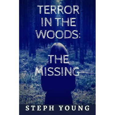 Terror in the Woods: The Missing.