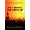 How to Become a Nonprofit Rockstar: 50 Ways to Accelerate Your Career