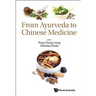 From Ayurveda to Chinese Medicine