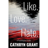 Like. Love. Hate. (A Psychological Thriller)