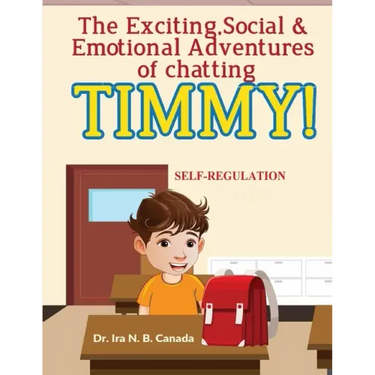 The Exciting Social & Emotional Adventures of Chatting TIMMY!: Self-Regulation
