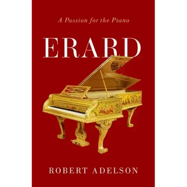 Erard: A Passion for the Piano