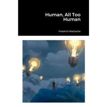 Human, All Too Human