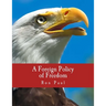 A Foreign Policy of Freedom (Large Print Edition): "Peace, Commerce, and Honest Friendship"