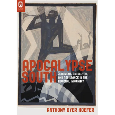 Apocalypse South: Judgment, Cataclysm, and Resistance in the Regional Imaginary