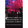 Politics and the Environment in Eastern Europe