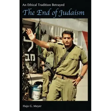 The End of Judaism: An Ethical Tradition Betrayed