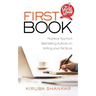 First Book: Practical Tips from Best-selling Authors on Writing Your First Book