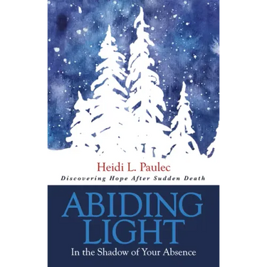 Abiding Light: In the Shadow of Your Absence