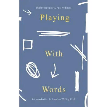 Playing with Words: A Introduction to Creative Craft