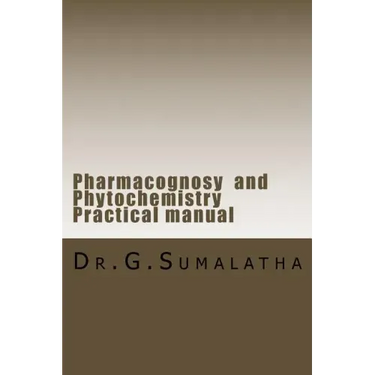 Pharmacognosy and Phytochemistry Practical manual