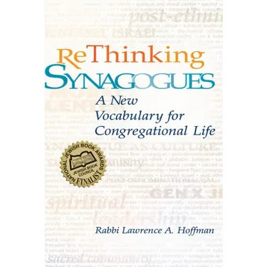 Rethinking Synagogues: A New Vocabulary for Congregational Life