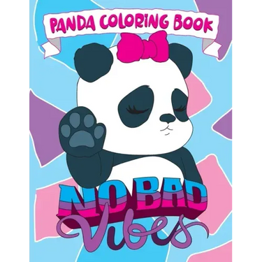 Panda Coloring Book: No Bad Vibes: Kawaii Panda Gift for Girls and Women, Coloring Pages with Cute Panda Bear Illustrations, Positive and I